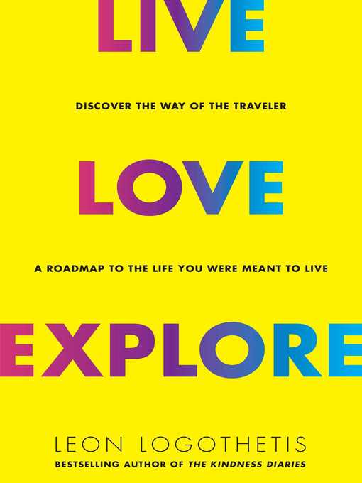 Title details for Live, Love, Explore by Leon Logothetis - Wait list